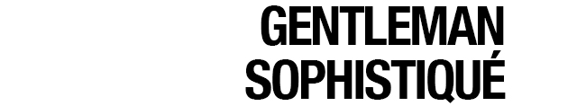 GENTLEMAN SOPHISTIQUÉ